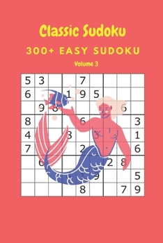 Paperback Classic Sudoku: 300+ Easy sudoku Volume 3 Book