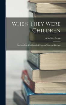 When They Were Children: Stories Of The Childhood Of Famous Men And Women