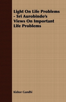 Paperback Light on Life Problems - Sri Aurobindo's Views on Important Life Problems Book