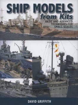 Hardcover Ship Models from Kits: Basic and Advanced Techniques for Small Scales Book