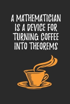 Turning Coffee Into Theorems: Coffee Book, Coffee Journal, Coffee Logbook, Coffee Notebook, Coffee Review, Pour over journal, Pour over log, Pour Over Notebook