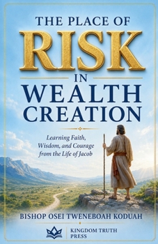The Place of Risk in Wealth Creation