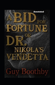 Paperback A Bid for Fortune or Dr Nikolas Vendetta Annotated Book