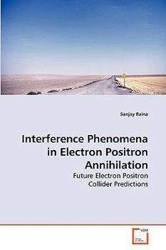 Paperback Interference Phenomena in Electron Positron Annihilation Book