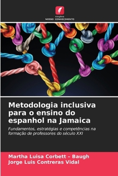 Metodologia inclusiva para o ensino do espanhol na Jamaica (Portuguese Edition)
