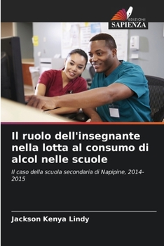 Il ruolo dell'insegnante nella lotta al consumo di alcol nelle scuole (Italian Edition)