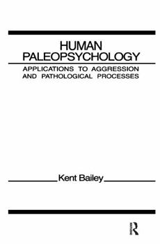 Hardcover Human Paleopsychology: Applications To Aggression and Patholoqical Processes Book