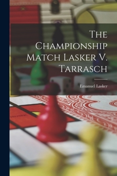 Paperback The Championship Match Lasker V. Tarrasch Book