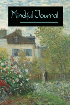 Paperback Mindful Journal: A Guided Anxiety Stress Reliever Notebook / Beautiful Monet Design on Front cover Book