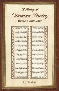 Paperback A History of Ottoman Poetry Volume I: 1300 - 1450 Book