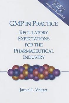Hardcover GMP in Practice: Regulatory Expectations for the Pharmaceutical Industry Book
