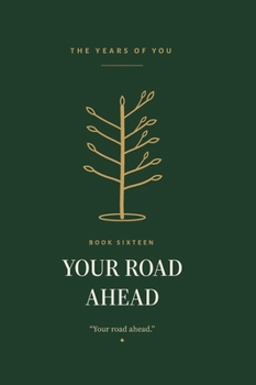 Your Road Ahead (The Years of You)