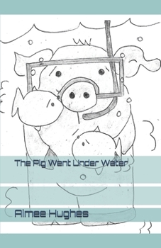The Pig Went Under Water