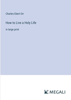 Paperback How to Live a Holy Life: in large print Book