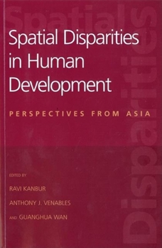Paperback Spatial Disparities in Human Development: Perspectives from Asia Book