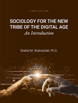 Hardcover Sociology for the New Tribe of the Digital Age: An Introduction Book