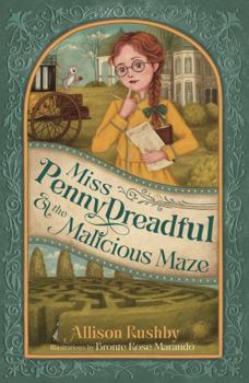 Miss Penny Dreadful and the Malicious Maze (Miss Penny Dreadful)