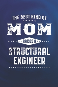 Paperback The Best Kind Of Mom Raises A Structural Engineer Book