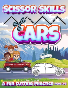 Paperback Scissor Skills Cars: A Fun Cutting Practice Ages 3-5 Activity Book for Toddlers and Kids Book