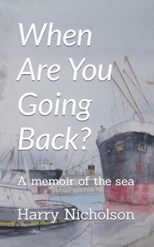 Paperback When Are You Going Back?: A memoir of the sea Book