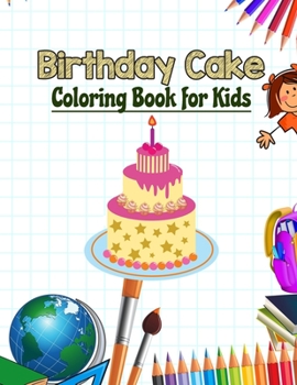 Paperback Birthday Cake Coloring Book for Kids: Birth Anniversary Coloring Book