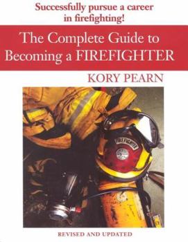 Paperback The Complete Guide to Becoming a Firefighter Book