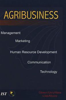Agribusiness: Management, Marketing, Human Resource Development, Communication, and Technology (Agriscience and Technology Series)