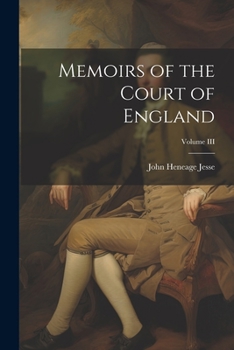 Paperback Memoirs of the Court of England; Volume III Book