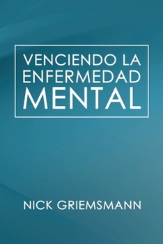 Paperback Venciendo la enfermedad mental (Spanish Edition) [Spanish] Book