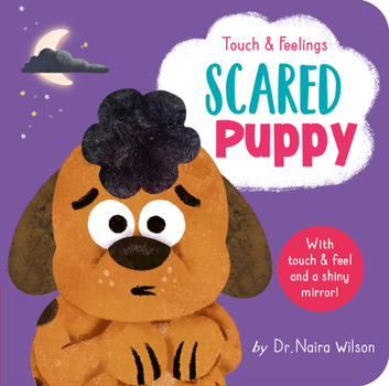 Board book Scared Puppy: Touch and Feelings Book