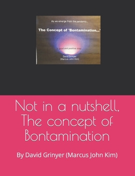 Paperback Not in a nutshell, The concept of Bontamination: By David Grinyer (Marcus John Kim) Book