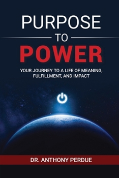 Paperback Purpose to Power: Your Journey to a Life of Meaning, Fulfillment, and Impact [Large Print] Book