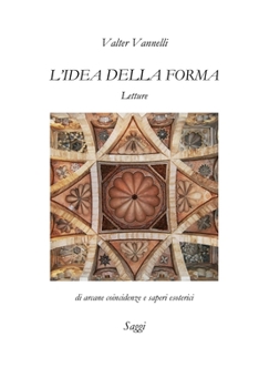 Paperback L'IDEA DELLA FORMA, Letture di arcane coincidenze e saperi esoterici _ Saggi [Italian] Book