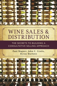 Hardcover Wine Sales and Distribution: The Secrets to Building a Consultative Selling Approach Book