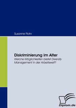 Paperback Diskriminierung im Alter: Welche Möglichkeiten bietet Diversity Management in der Arbeitswelt? [German] Book