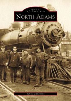 North Adams (Images of America: Massachusetts) - Book  of the Images of America: Massachusetts