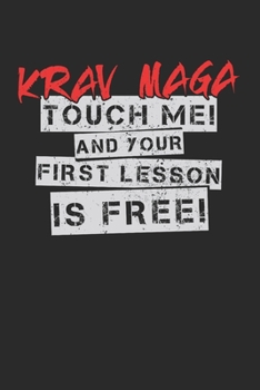 Paperback Krav Maga: Touch Me And Your First Lesson Is Free Book