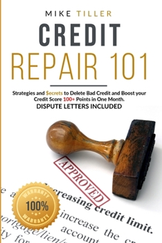 Paperback Credit Repair 101: Strategies and Secrets for Delete Bad Credit and Boost your Credit Score 100+ Points in One Month. Dispute Letters Inc Book