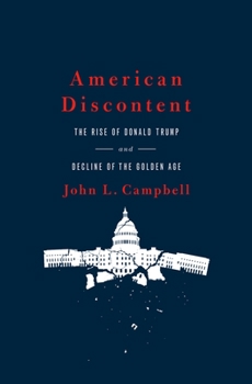 Hardcover American Discontent: The Rise of Donald Trump and Decline of the Golden Age Book