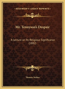 Hardcover Mr. Tennyson's Despair: A Lecture on Its Religious Significance (1882) Book