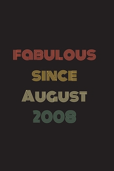 Paperback Fabulous Since August 2008: Blank Lined Birthday Notebook Book