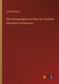 Paperback Über Notwendigkeit und Wert der Textkritik des Neuen Testamentes [German] Book