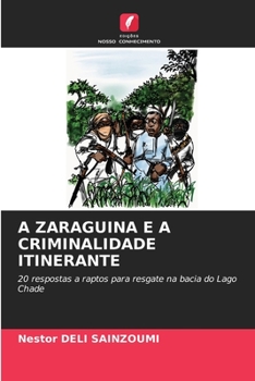 Paperback A Zaraguina E a Criminalidade Itinerante [Portuguese] Book