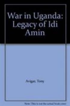 Hardcover War in Uganda: Legacy of Idi Amin Book