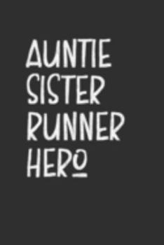 Paperback Aunt Sister Runner Hero: Aunt Journal, Diary, Notebook or Gift for Auntie Book