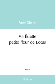 Paperback Ma fluette petite fleur de Lotus [French] Book