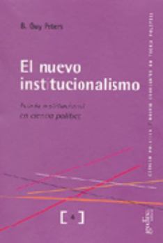 El nuevo institucionalismo: Teoría institucional en ciencia política (Spanish Edition)