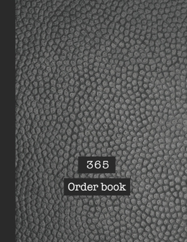 Paperback 365 Order book: Basic order book - The large record book to keep track of all your product sales, customer details and dispatch inform Book