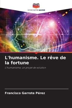 Paperback L'humanisme. Le rêve de la fortune [French] Book