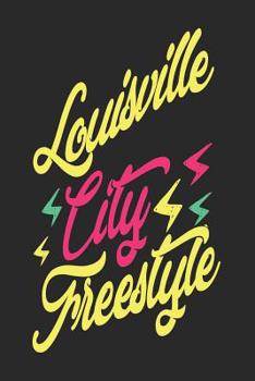 Paperback Louisville City Freestyle: Louisville Notebook Louisville Vacation Journal Handlettering Diary I Logbook 110 Blank Paper Pages 6 x 9 Book